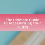 The Ultimate Guide to Accessorizing Your Outfits