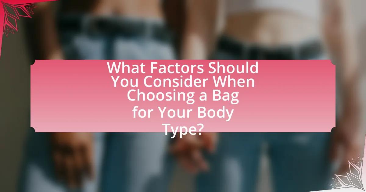 What Factors Should You Consider When Choosing a Bag for Your Body Type?