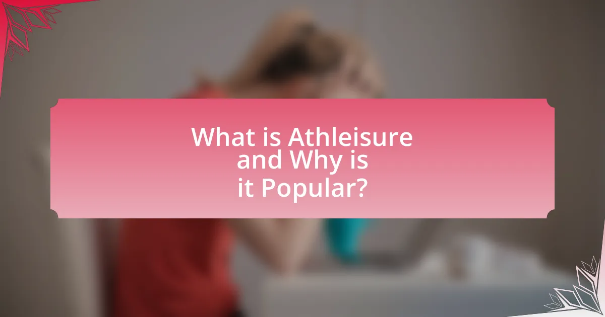 What is Athleisure and Why is it Popular?