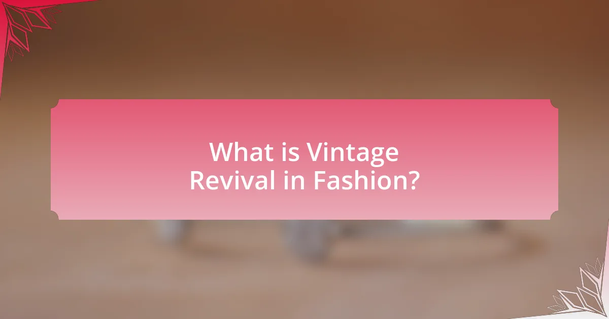 What is Vintage Revival in Fashion?
